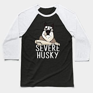 Severe husky Baseball T-Shirt